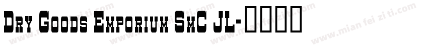 Dry Goods Emporium SmC JL字体转换